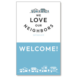We Love Our Neighbors 3 x 5 Vinyl Banner